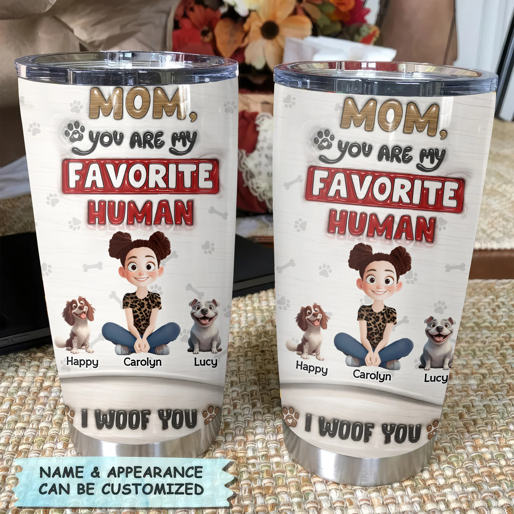 Mom You Are Our Favorite Human 3D Inflated Effect Cartoon Dog - Personalized Tumbler Cup - Gift for Pet Owners, Pet Lovers, Dog Mom | CLP15 NH96 - Image 4