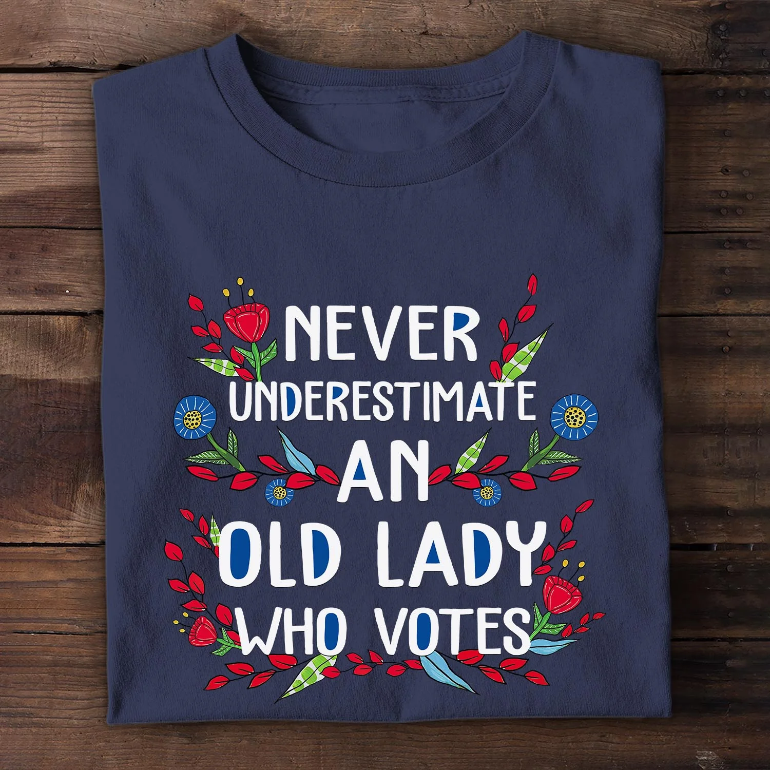 Never Underestimate An Old Lady Who Votes T-Shirt - Image 2