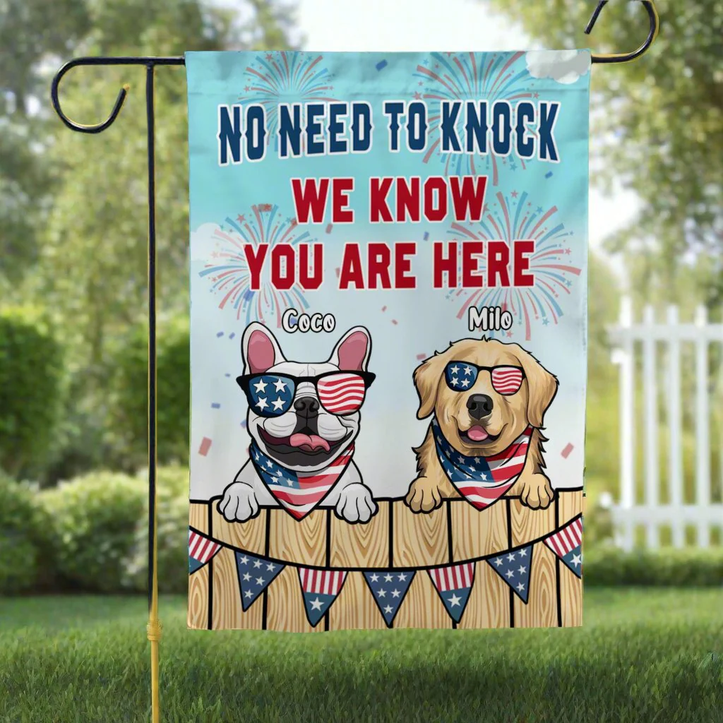 No Need To Knock We Know You're Here - Gift For Pet Lovers - Personalized Flag
