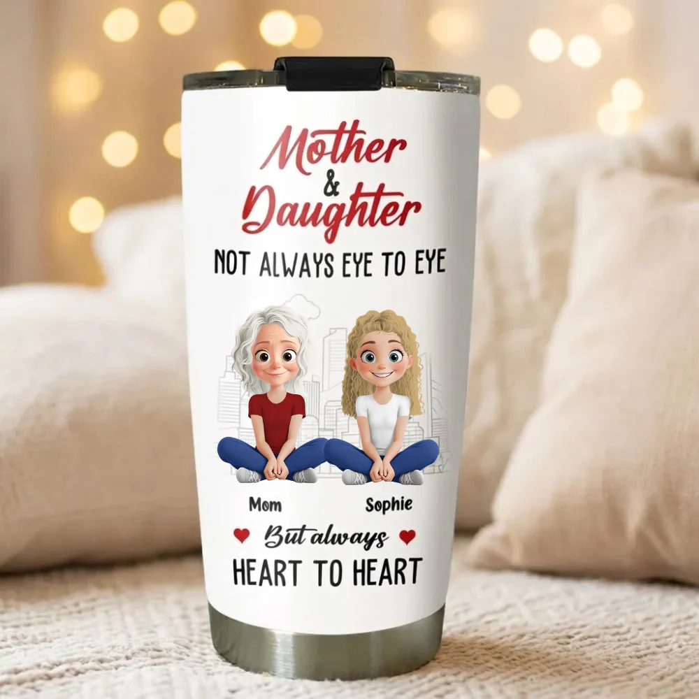 Not Always Eye To Eye But Always Heart to Heart - Personalized Stainless Steel Tumbler - Gift For Mom, Daughter, Mother's Day | GR25 HN02 - Image 2