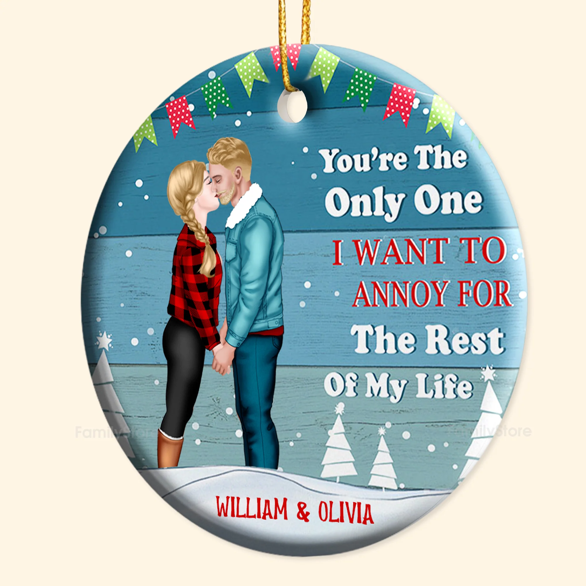Only One I Want To Annoy For The Rest Of My Life - Gift for Couples - Personalized Ceramic Ornament - CL30 NH96 - Image 7