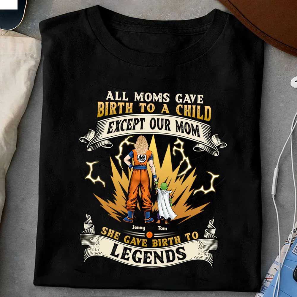 DrBa Our Mom Gave Birth To The Legends - Gift For Mom - Personalized TShirt - CL03 NA94 - Image 3