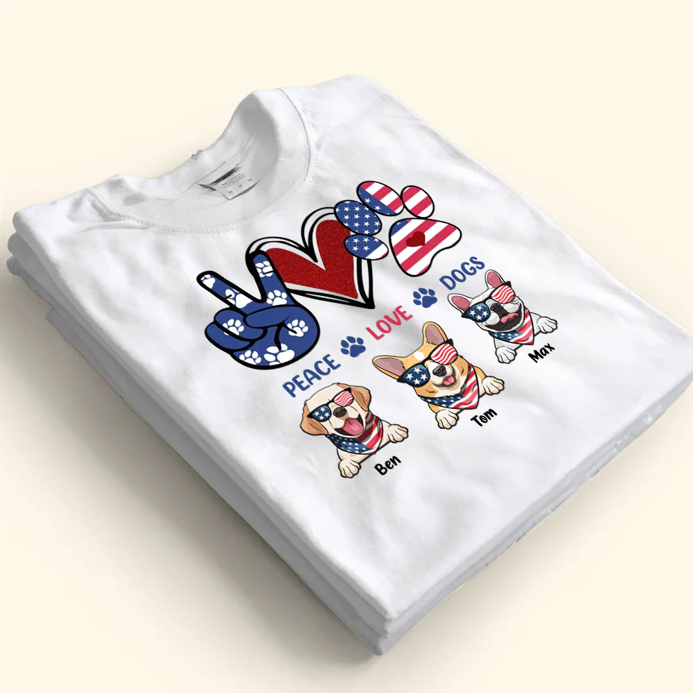 Peace Love Dogs Happy Independence Day - Gift For Pet Lovers - Personalized TShirt - Image 4