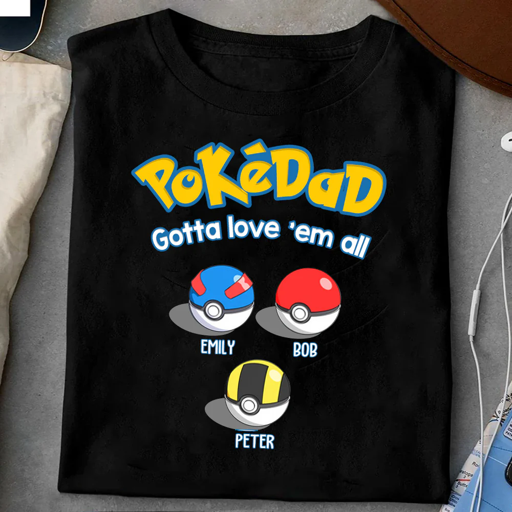 Pokedad And Pokemom Gotte Love Them All - Gift For Family, Mom, Dad - Personalized TShirt - Image 2