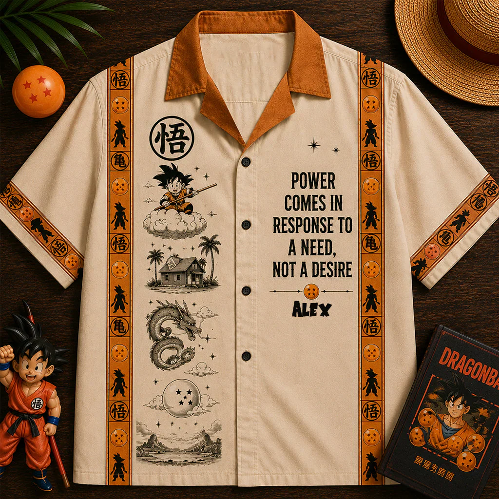 Power Comes In Response To A Need, Not A Desire - Personalized Hawaiian Shirt - DrBa