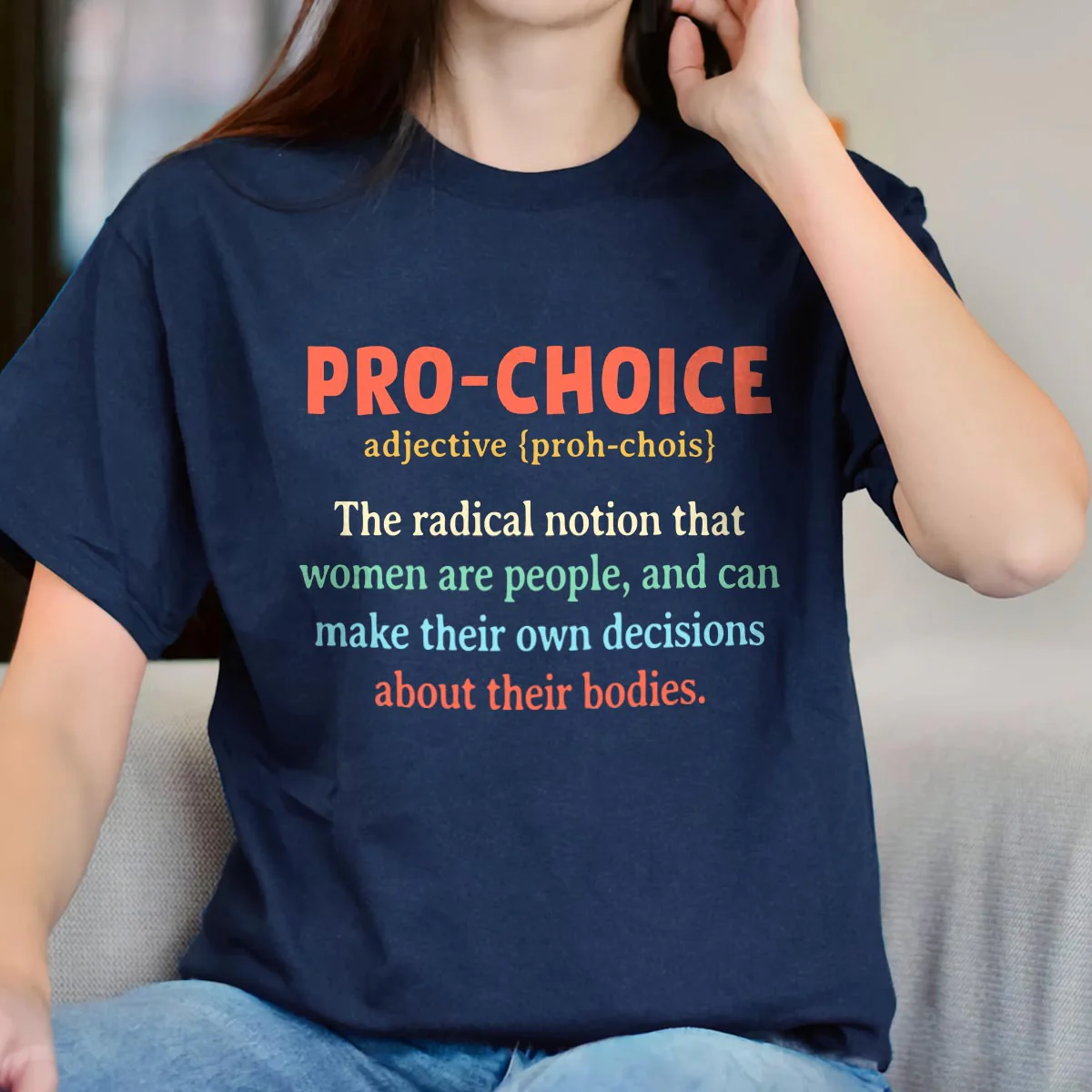 Pro-Choice The Radical Notion That Woman Are People T-Shirt - Image 5