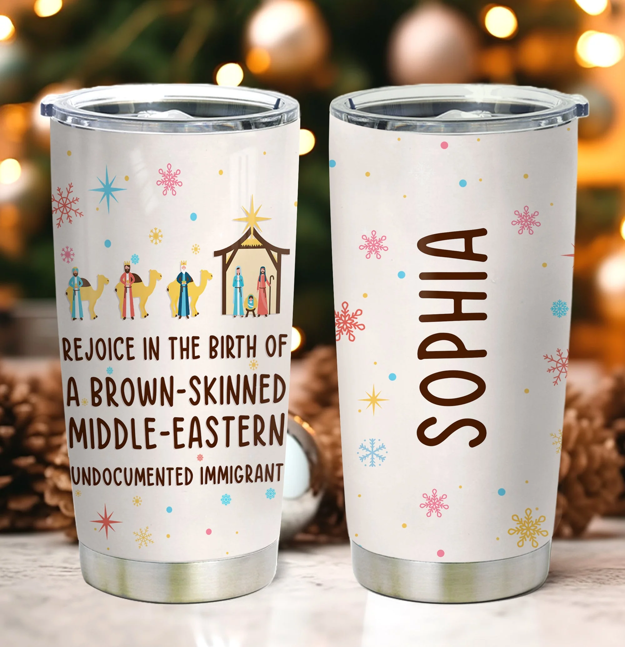 Rejoice In The Birth Of A Brown-Skinned Middle-Eastern Undocumented Immigrant - Personalized Tumbler HH01 - Image 4