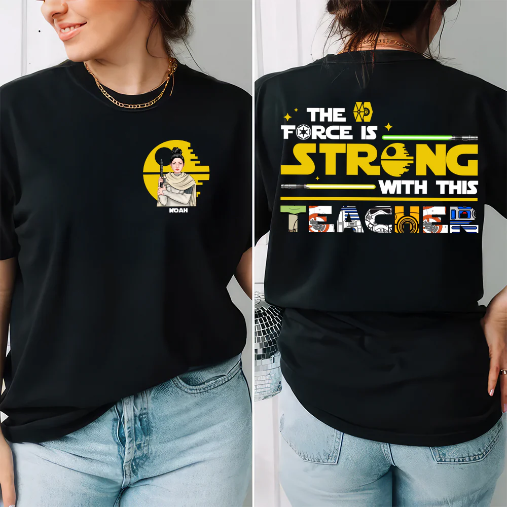 Stwa The Force Is Strong With This Teacher Two Side - Personalized Shirt | CL46 TD118 - Image 2