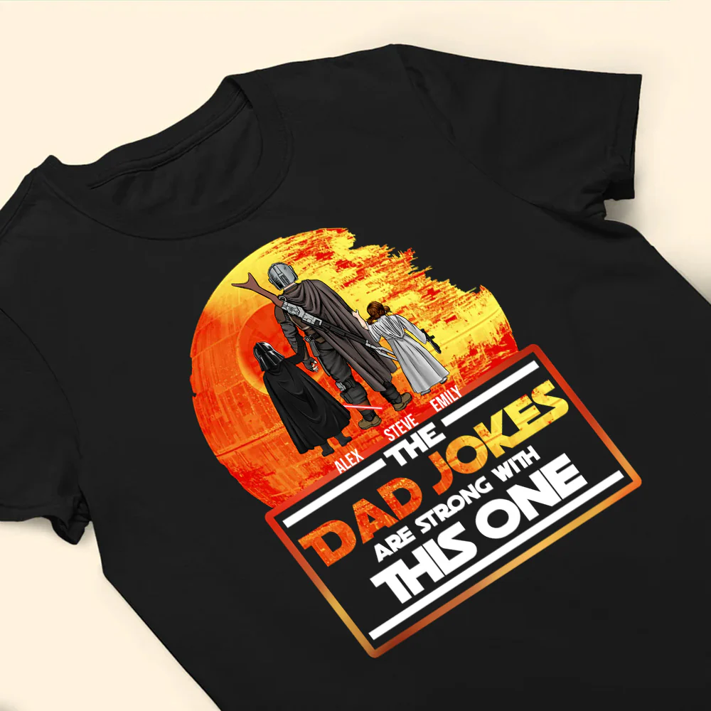 Stwa The Dad Jokes Are Strong With This One - Gift For Dad, Father's Day - Personalized TShirt CL08 - Image 4