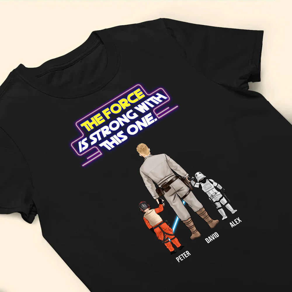 Stwa Dad The Force Is Strong With This One - Gift For Dad, Father's Day - Personalized TShirt CL08 - Image 4