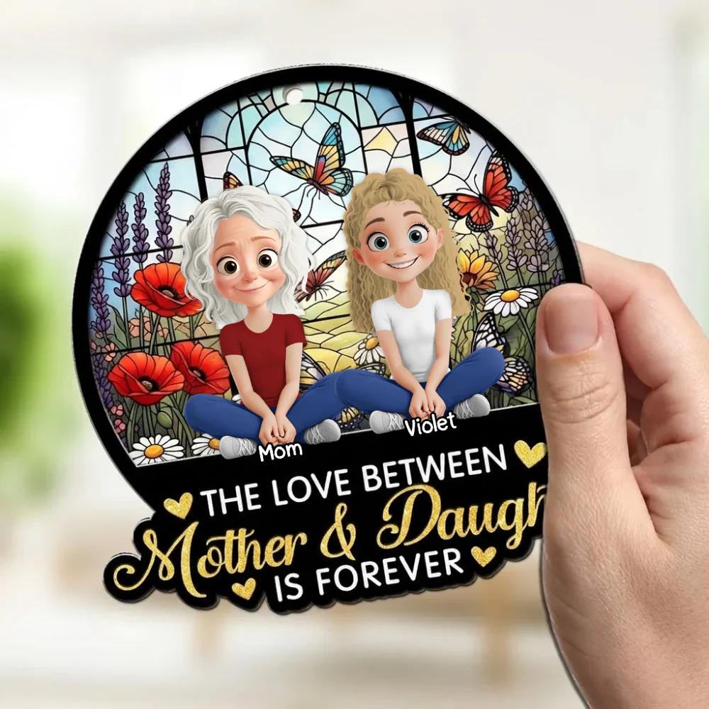 The Love Between Mother & Daughter Is Forever - Personalized Window Hanging Suncatcher - Gift For Mom, Mother's Day | GR25 HN02 - Image 2