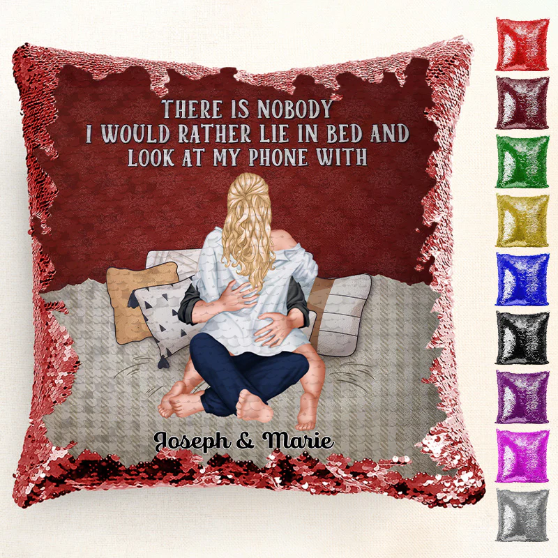 There Is No Body I Would Rather Lie  - Personalized  Sequin Pillow  - Gift For Couple, Husband Wife, Anniversary Gift|CL28 NA94 - Image 2