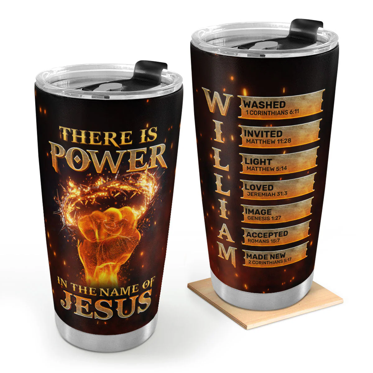 There Is Power In The Name Of Jesus - Personalized Stainless Steel Tumbler TD118