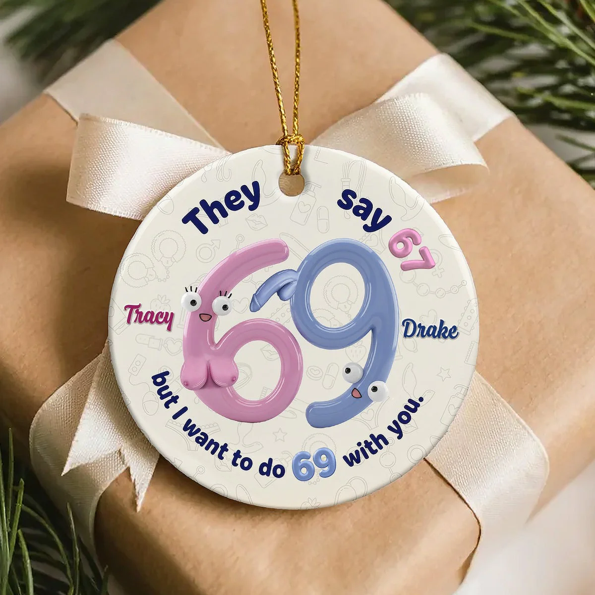 They Say 67 But I Want To Do 69 With You - Personalized Round Ceramic Ornament - Funny Christmas Gifts For Couples NL122 - Image 3