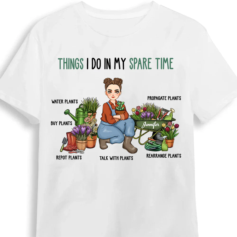Things I Do In My Spare Time Gardener  - Personalized Shirt - Gift For Mom, Grandma, Mothers Day, Plant Lovers  | GR17 NA94