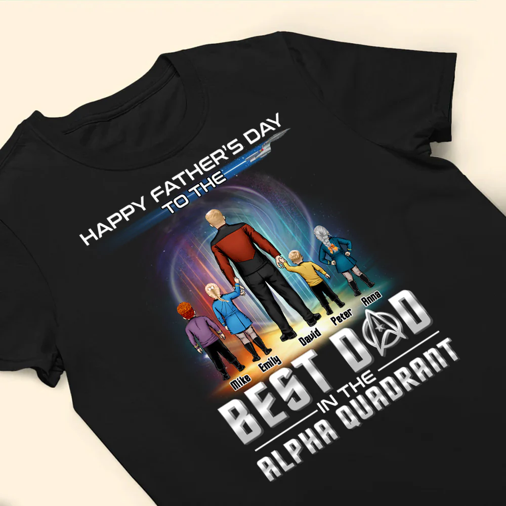 To The Greatest Dad in the Alpha Quadrant - Gift For Dad - Personalized TShirt - CL22 NA94 - Image 4
