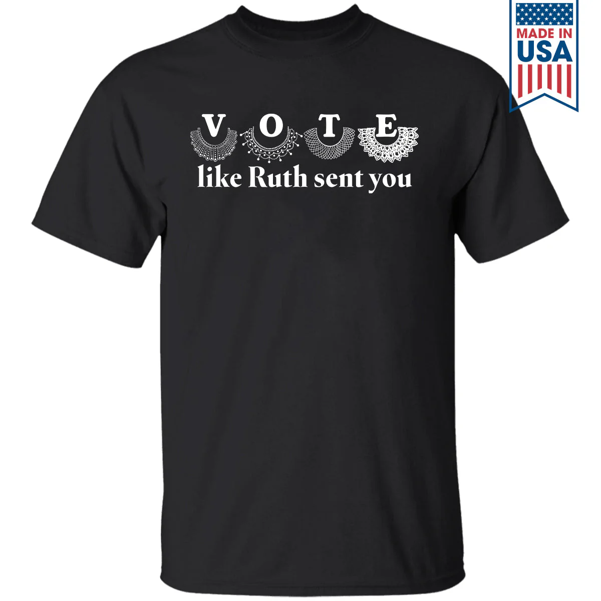 Vote Like Ruth Sent You T-shirt