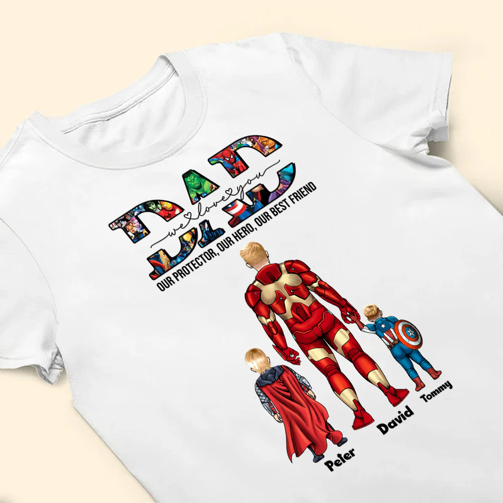 Super Hero We Love You Daddy Our Protector Our Best Friend - Gift For Father's Day - Personalized TShirt - Image 3