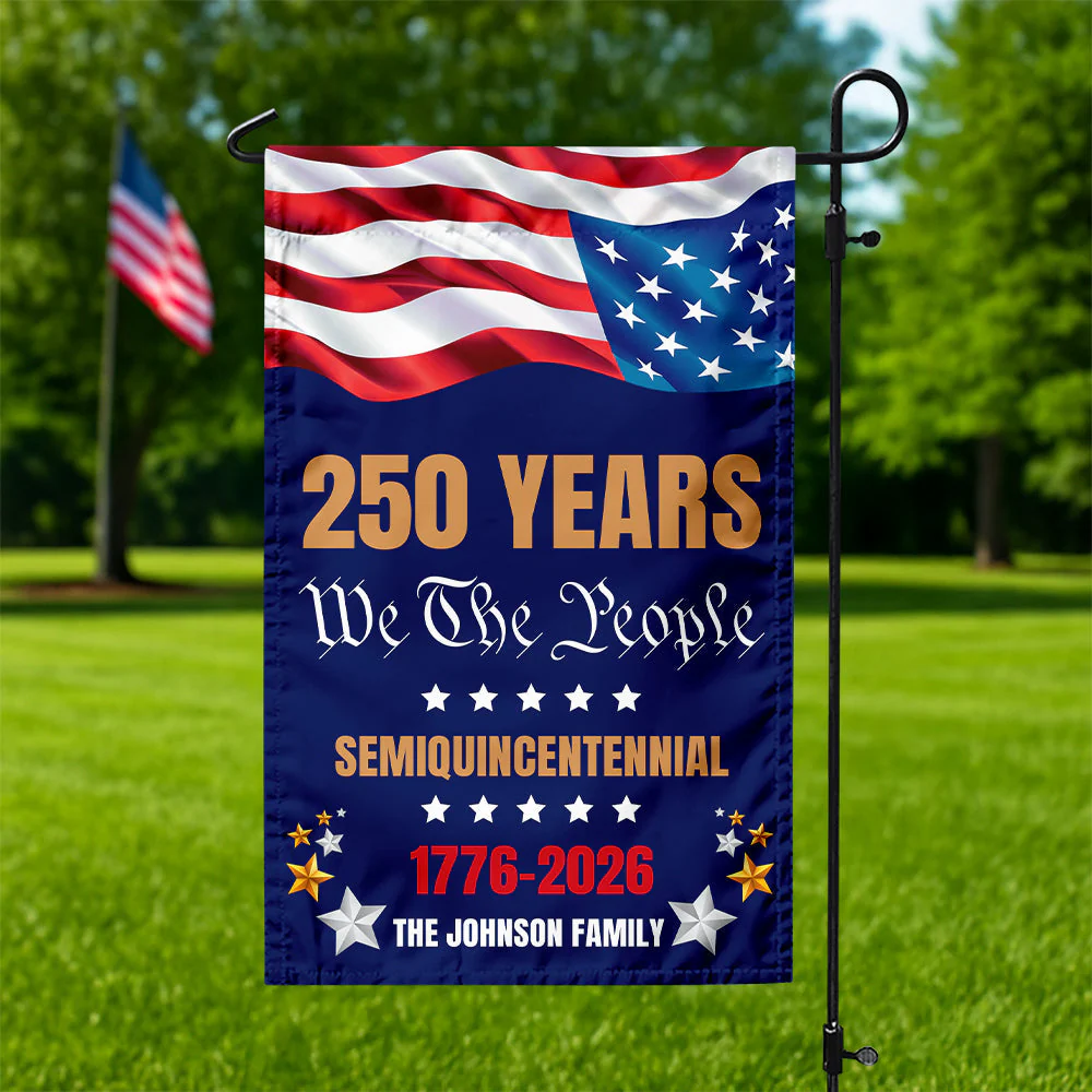 We The People 250 Years Semiquincentennial - Personalized Flag - Patriotic Gift For Family HN02