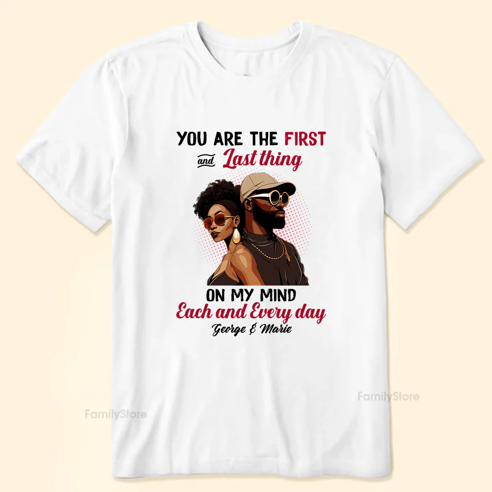 You Are The First And Last Thing On My Mind Black African - Personalized Shirt - Gift For Couple, Husband Wife - GR5 NH96