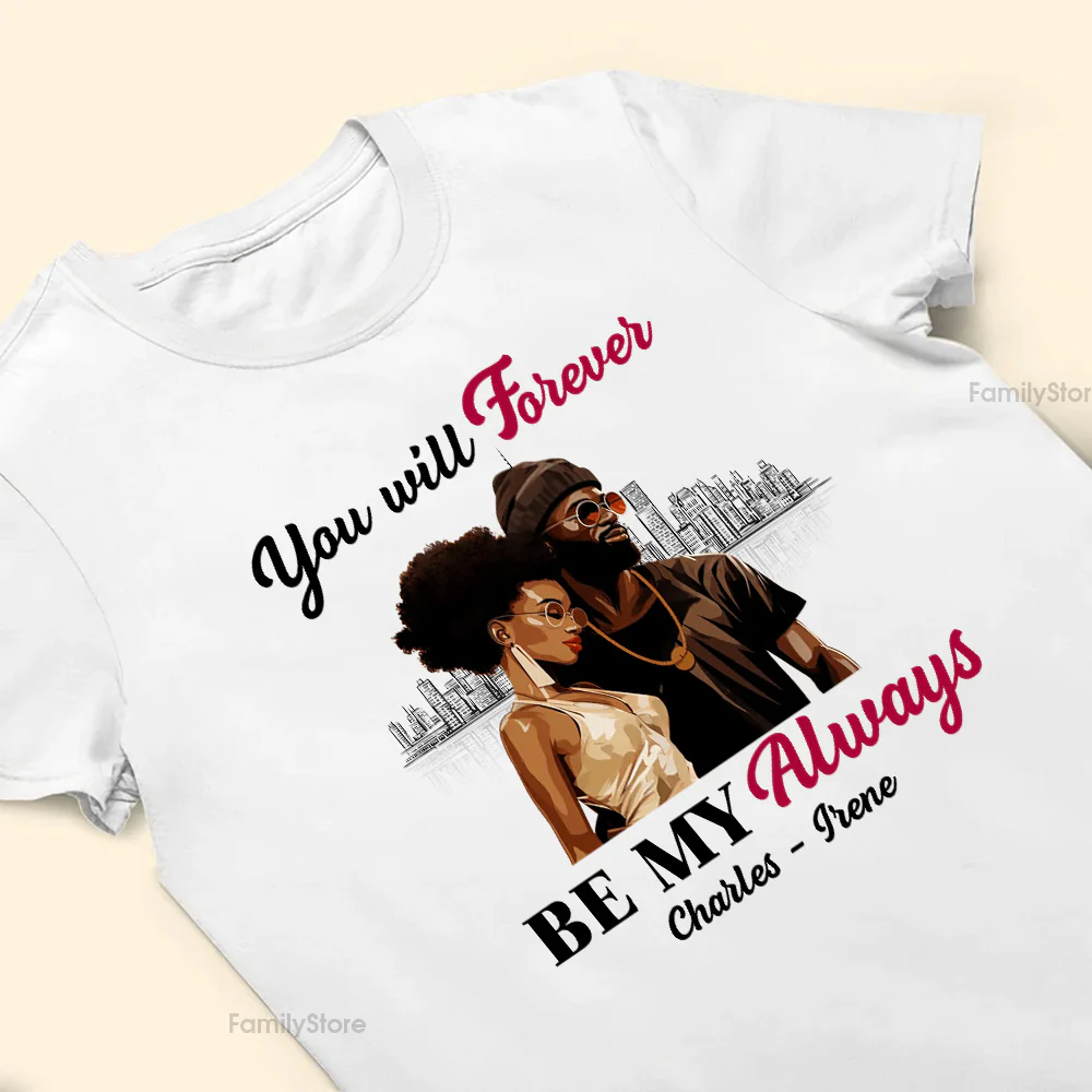 You Will Forever Be My Always Black African - Personalized Shirt - Gift For Couple, Husband Wife - GR5 NH96 - Image 3